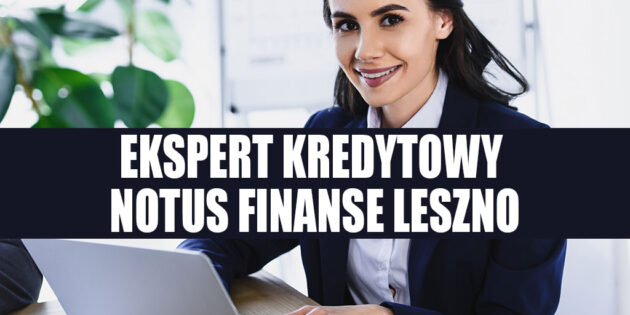 NOTUS Finanse Leszno, ul. Zielona 14/4 NOTUS Finanse Leszno, ul. Zielona 14/4